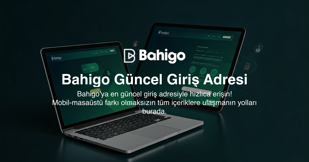 Bahigo Güncel Giriş Adresi